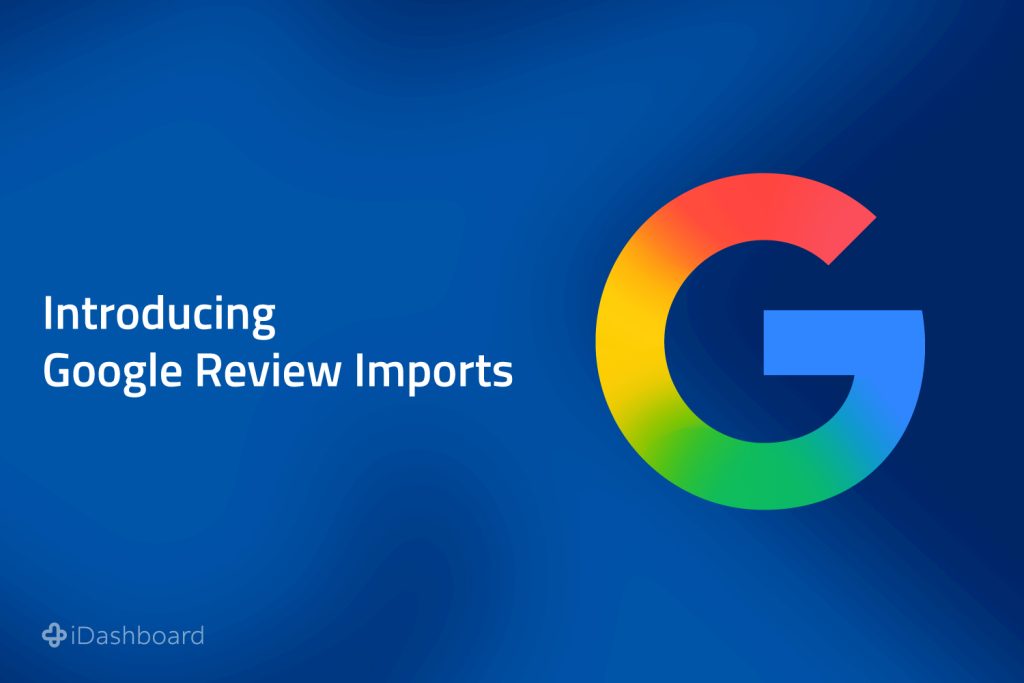 Import Google Reviews into iDashboard
