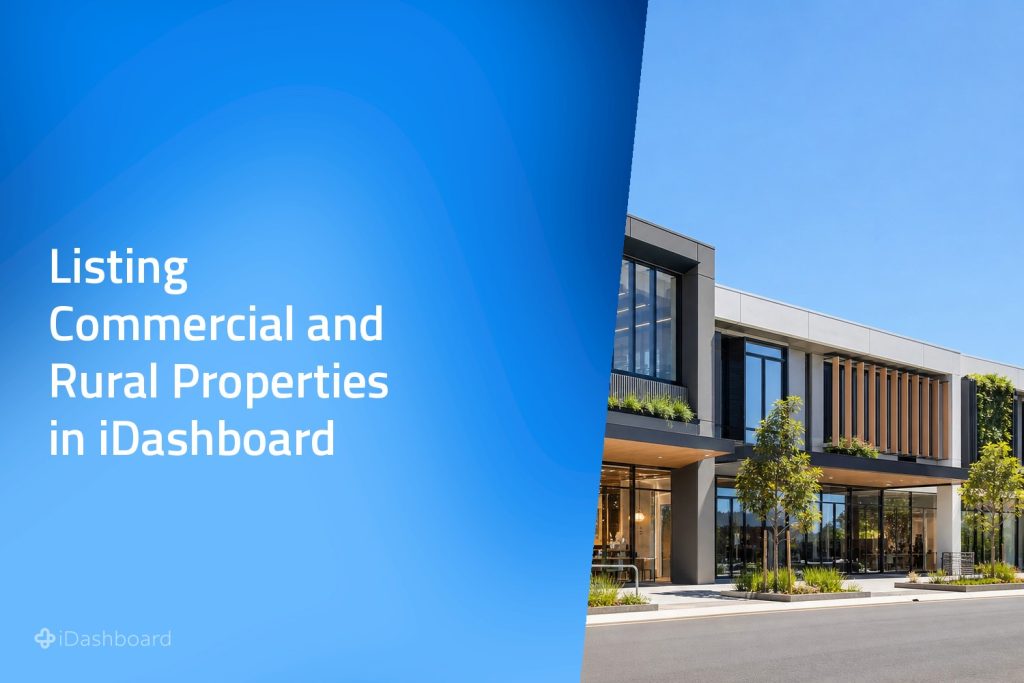 Listing Commercial and Rural Properties in iDashboard: A Practical Setup Guide