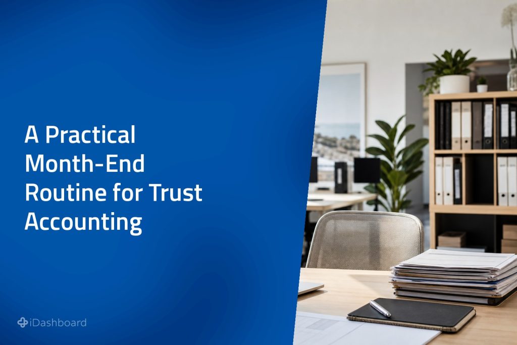 A Practical Month-End Routine for Your Sales Trust Account in iDashboard